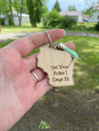 Keychain - Wisconsin Tell Your Folks I Says Hi