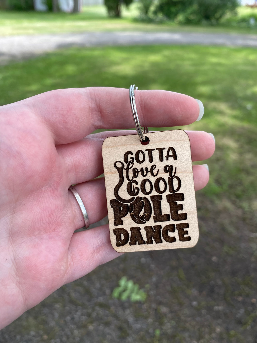 Keychain - Fishing Gotta Love A Good Pole Dance