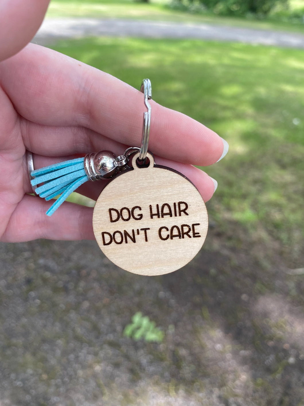 Keychain - Dog Hair Don't Care - Pet
