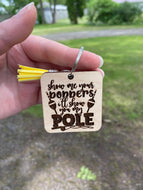 Keychain - Fishing Show Me Your Bobbers I'll Show You My Pole