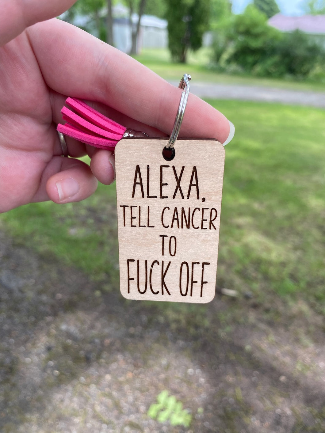 Keychain - Alexa Tell Cancer To Fuck Off