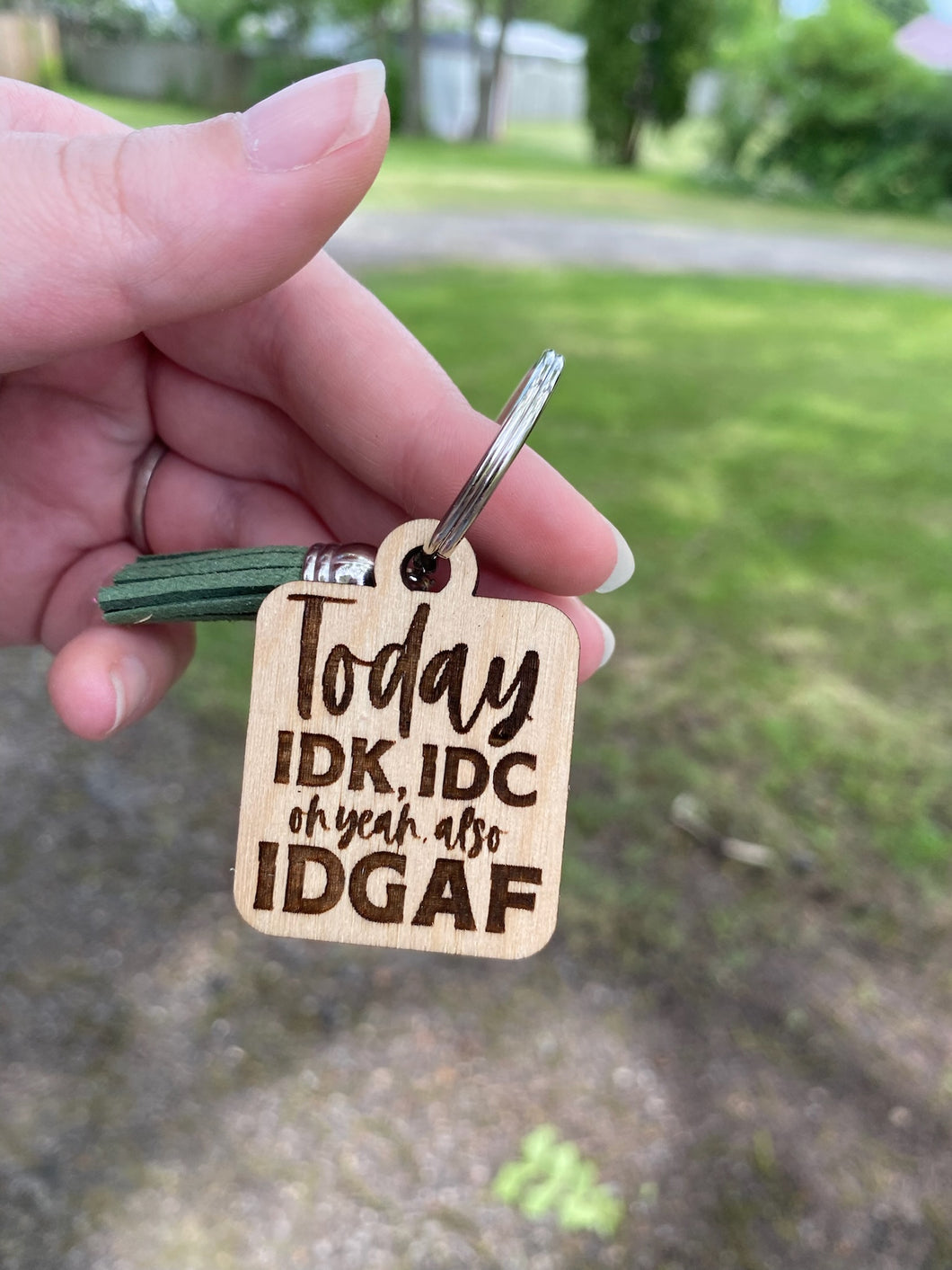 Keychain - Today IDK IDC IDGAF