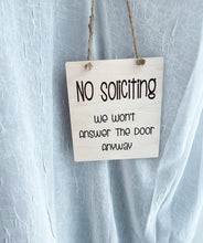 Load image into Gallery viewer, No Soliciting Sign Solicitation Engraved Wood Won&#39;t Answer Door Anyway Door Sign Go Away Home Sign Front Door Herber Studios
