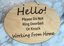 Load image into Gallery viewer, Hello Sign ~ Working From Home ~ Do Not Ring
