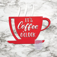 Coffee O'Clock 3D Raised Sign - Kitchen Bar Cup Steam - Choose Color or Stain - Red Purple Blue Brown Orange Black White Pink Green Yellow